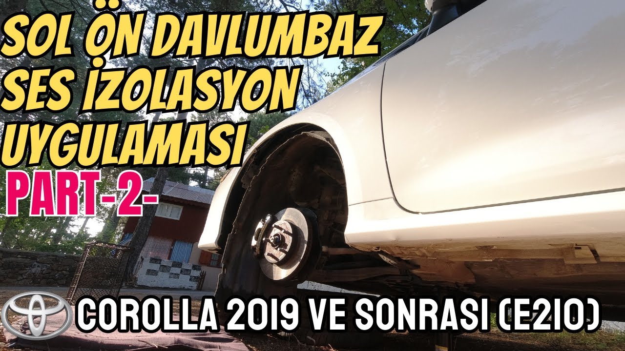 Lastik Sesine Son! | Davlumbaz Ses Yalıtım Uygulaması Nasıl Yapılır | Toyota Corolla 2019+ | Part 2