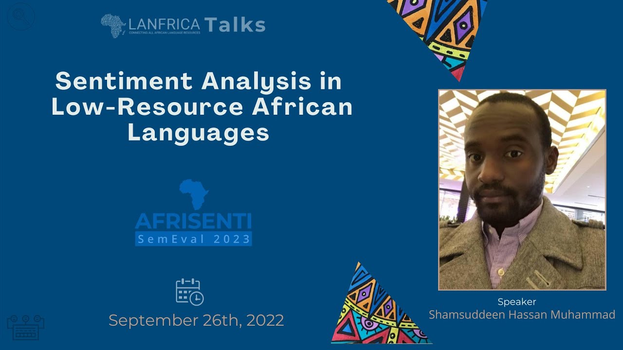 Lanfrica Talks #7 | Sentiment Analysis in Low-Resource African Languages by Shamsuddeen H. Muhammad