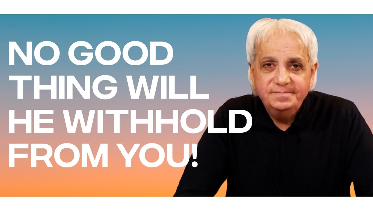 No Good Thing Will He Withhold From You! | Benny Hinn