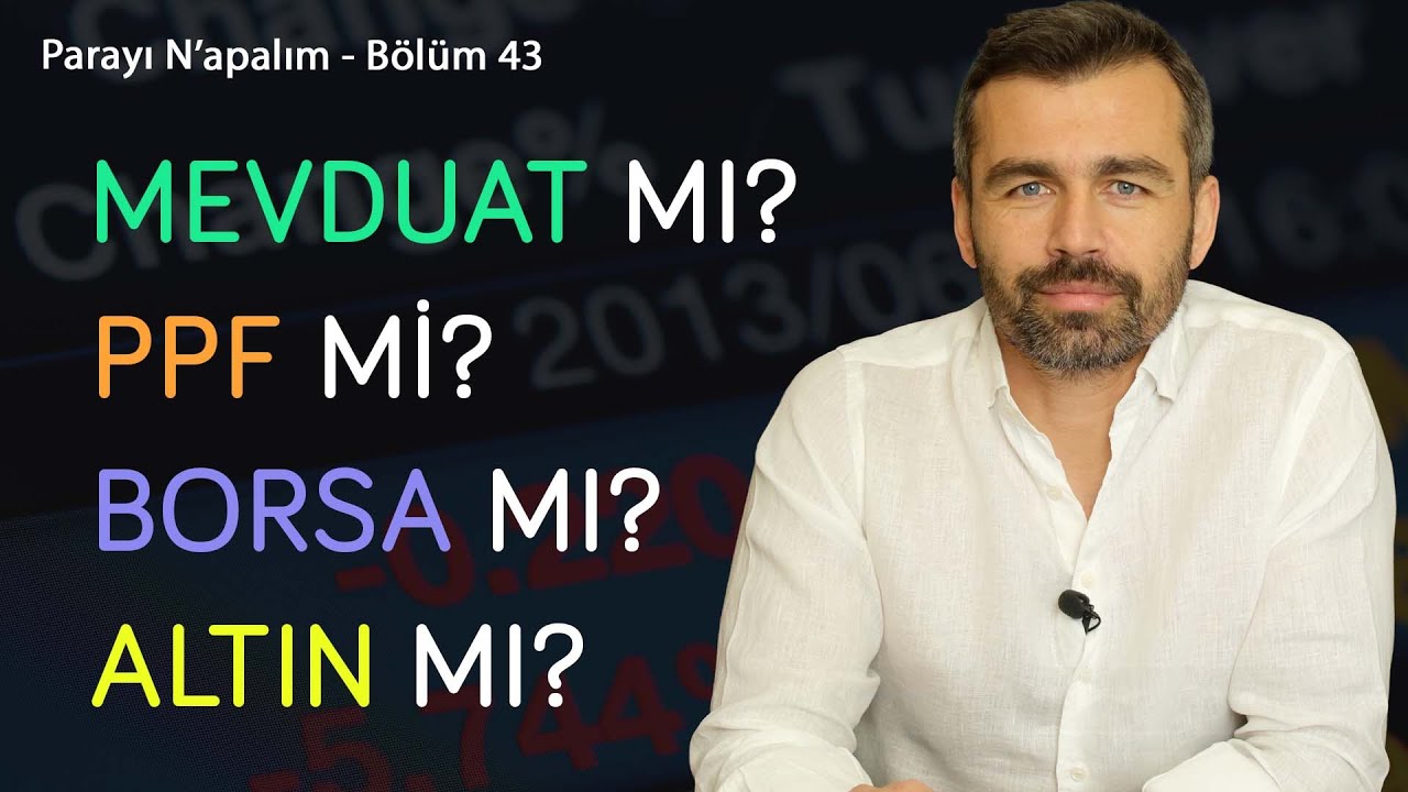 Mevduat mı, PPF mi, borsa mı, altın mı?  | Parayı Ne Yapalım Bölüm 43 | Emrah Lafçı