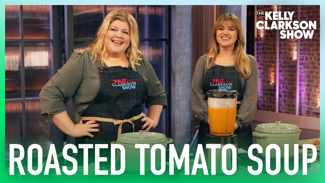 Kelly Clarkson Makes Easy Roasted Tomato Soup With Danielle Kartes