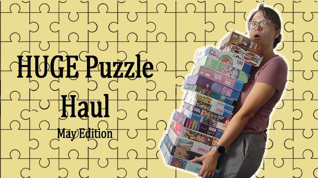 The BIGGEST puzzle haul! *May*