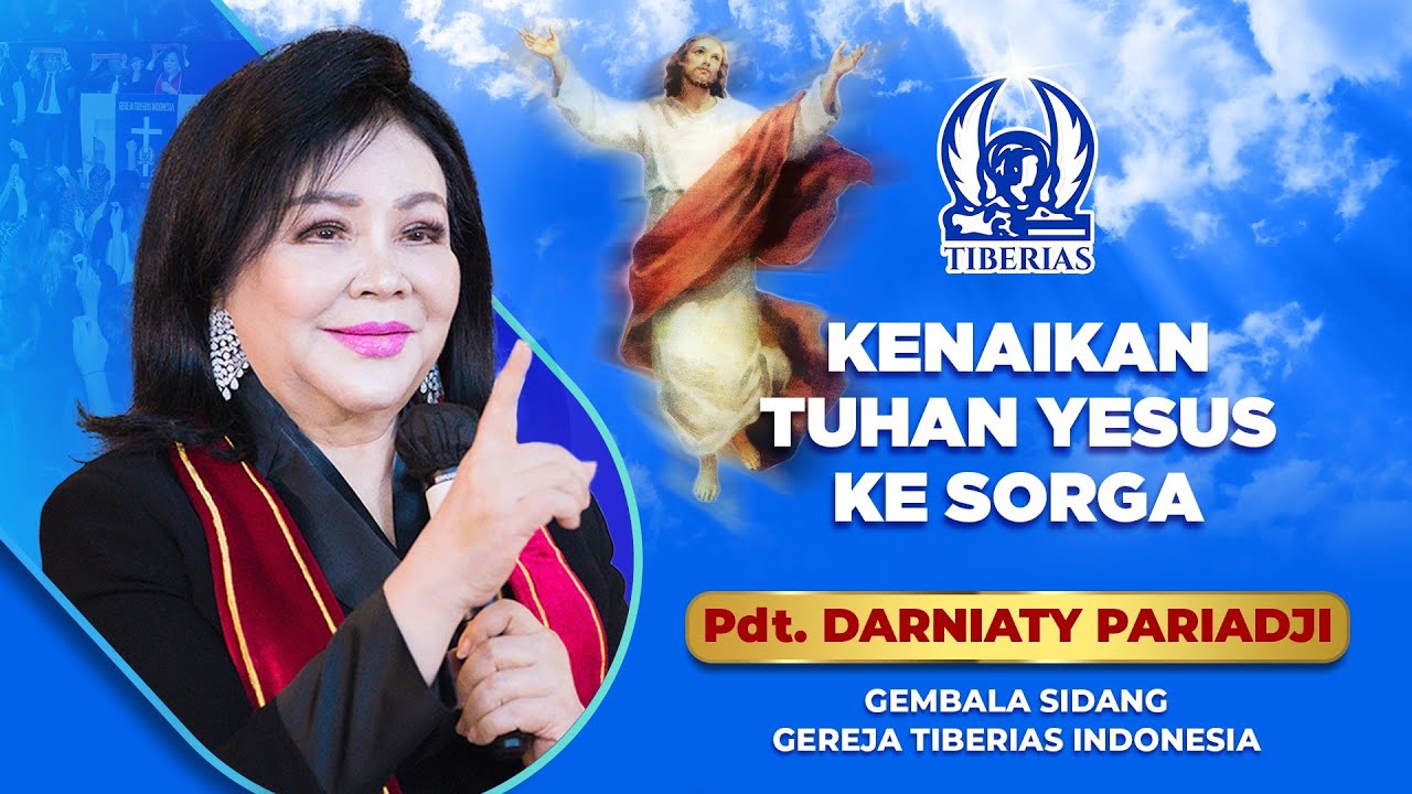 Kenaikan Yesus Ke Sorga | Pdt. Darniaty Pariadji | Kamis, 29 Mei 2025
