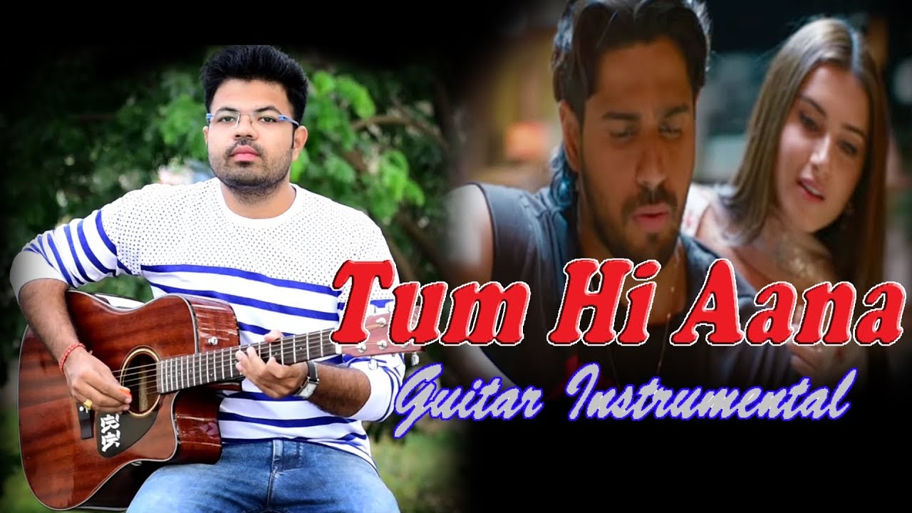 Tum hi aana | Marjaavaan | guitar instrumental
