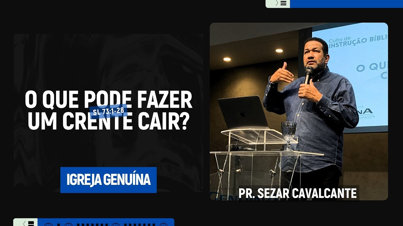 O QUE PODE FAZ UM CRENTE CAIR ? | PR.SEZAR CAVALCANTE