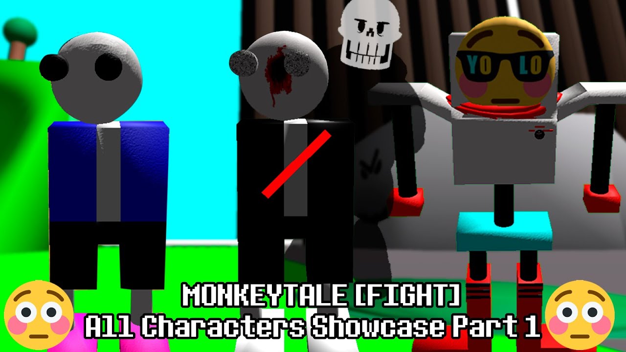 VERY COOL MONKEYTALE FUNGAME!!! MONKEYTALE [FIGHT] All Current Characters Showcase Part 1