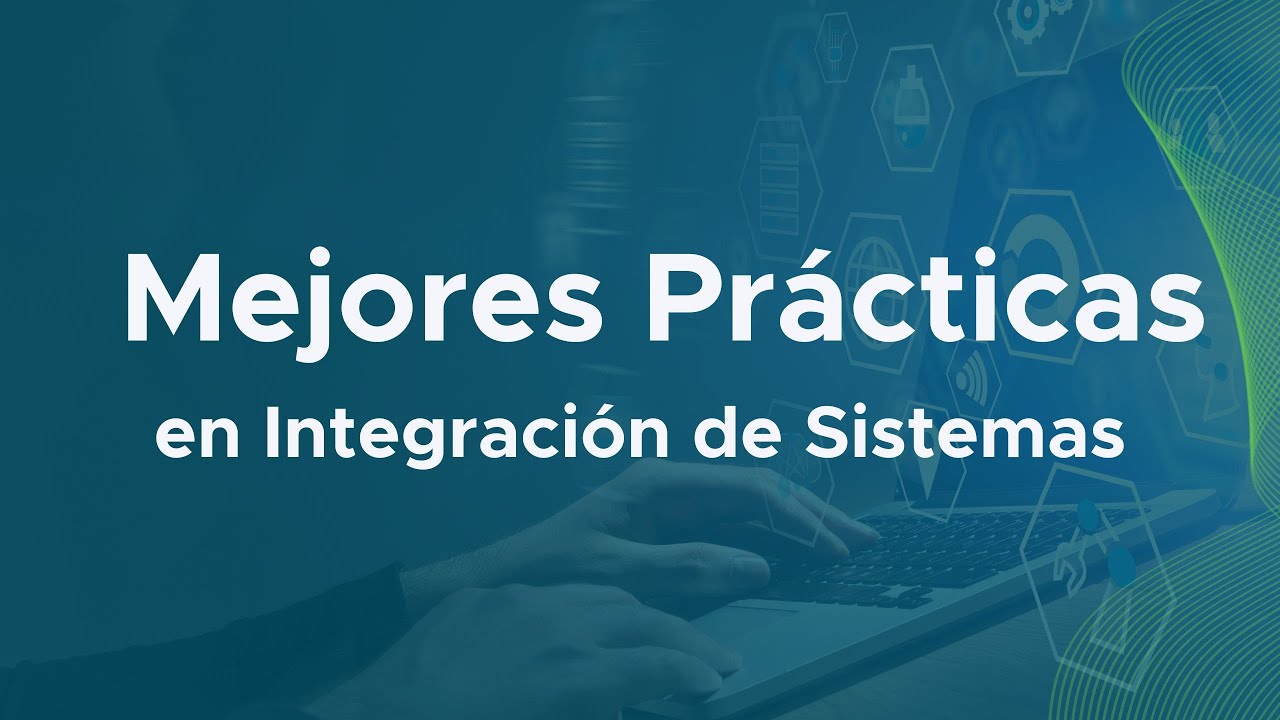 🤔¿Cómo lograr una integración de sistemas eficiente? 👉Mejores practicas para Gerentes TI