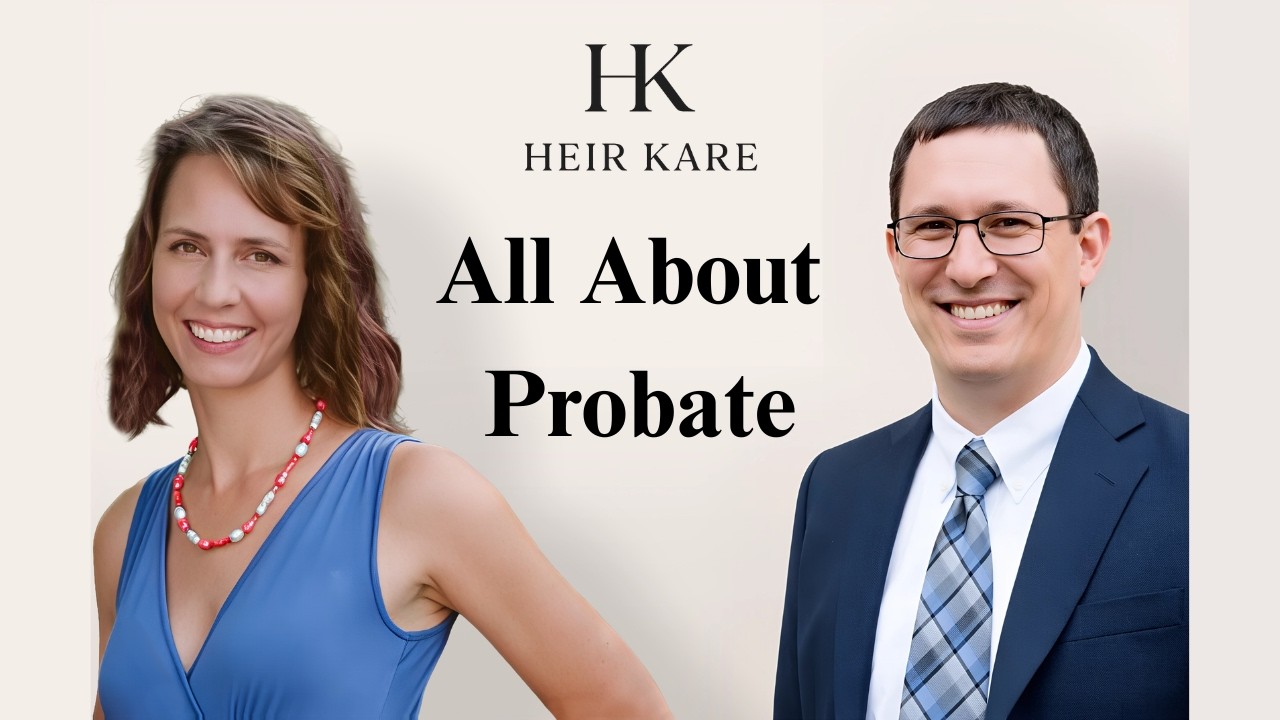 All About Probate! - HeirKare Podcast 7