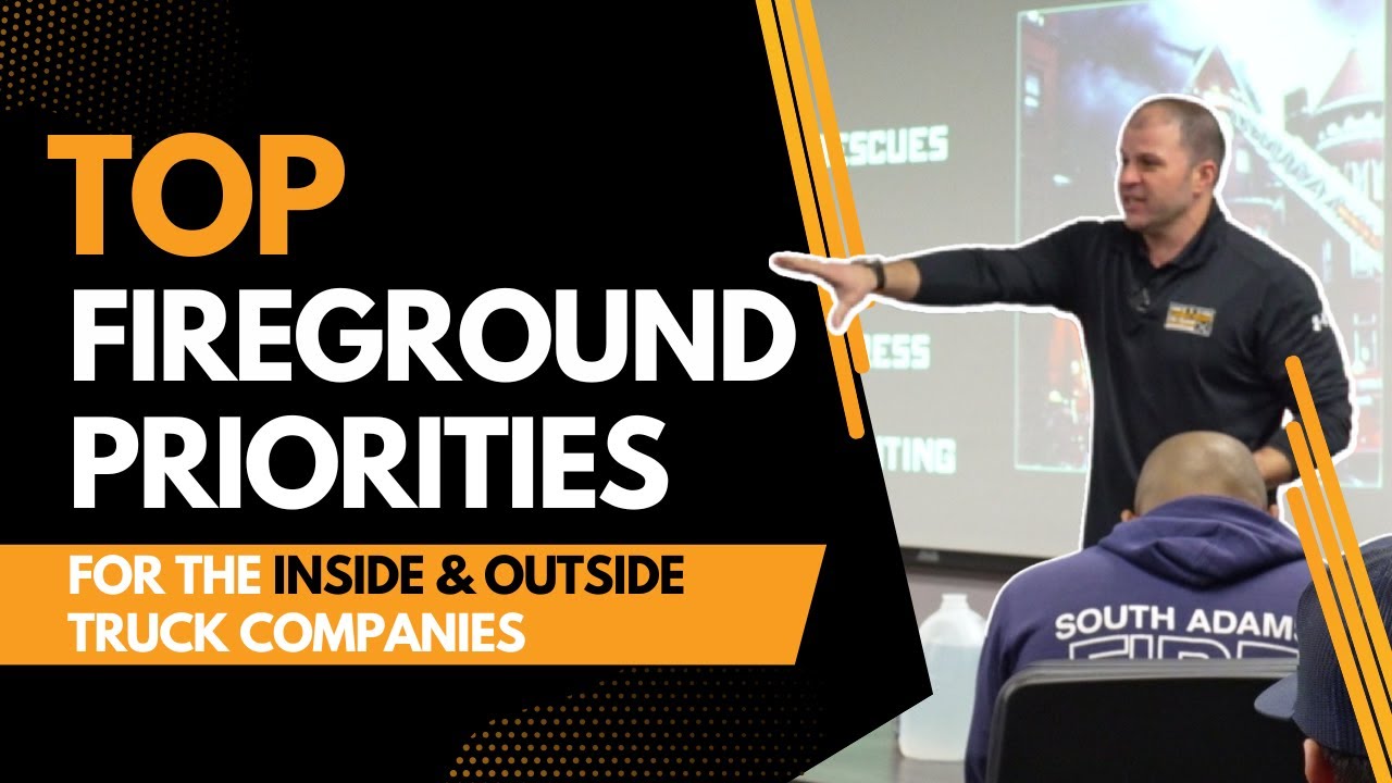 Top Fireground Priorities for the Inside and Outside Truck Companies