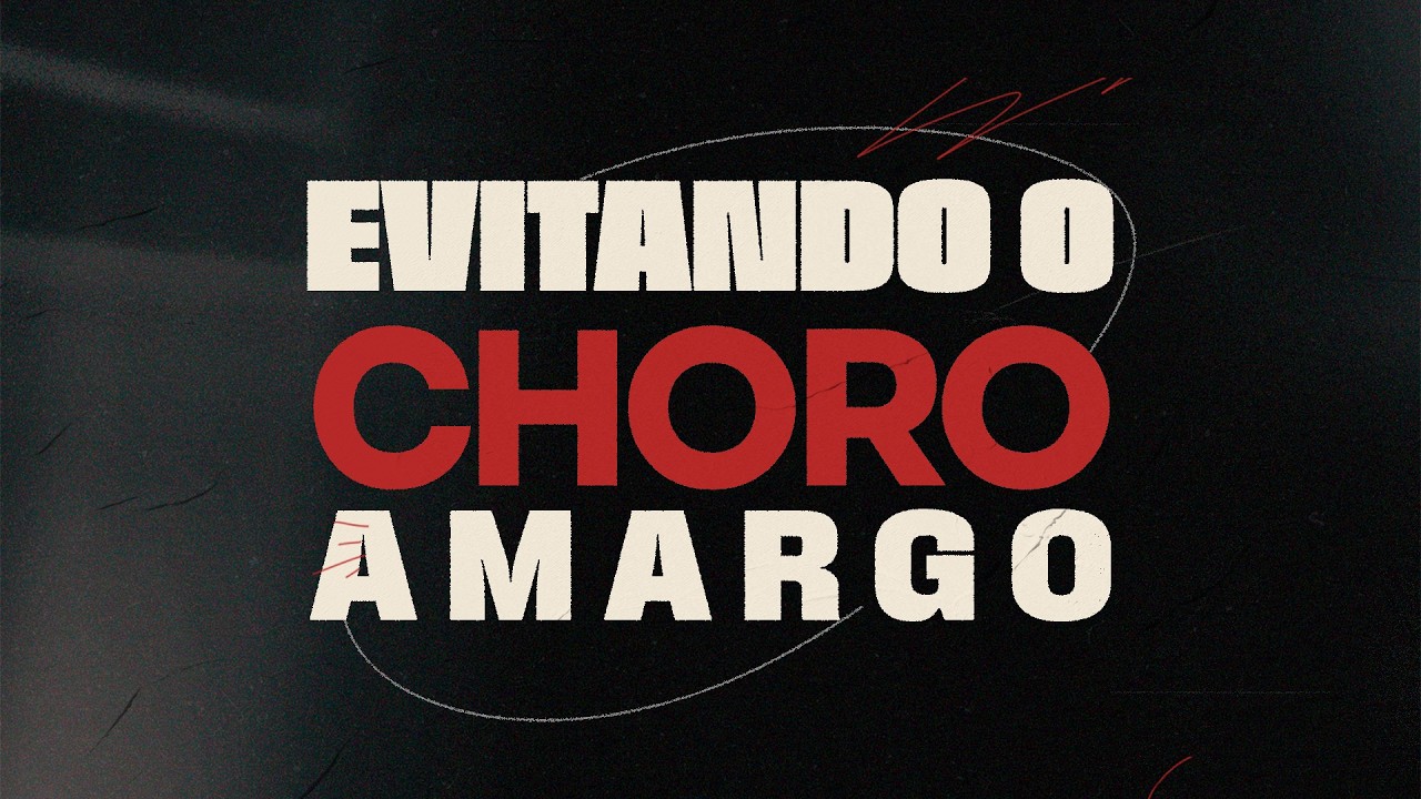 Evitando o choro amargo!