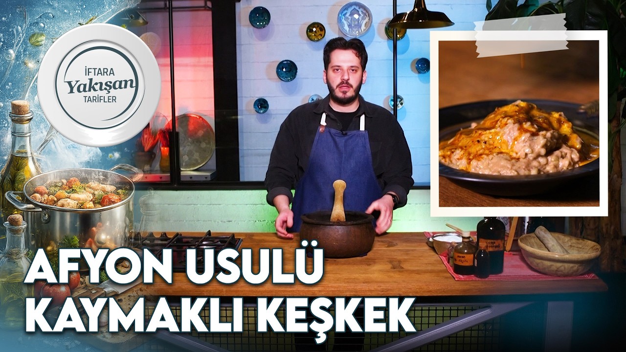 Döve Döve Hazırlanan Kaymaklı Afyon Keşkeği! | Gürkan Kaya ile İftara Yakışan Tarifler 12. Bölüm