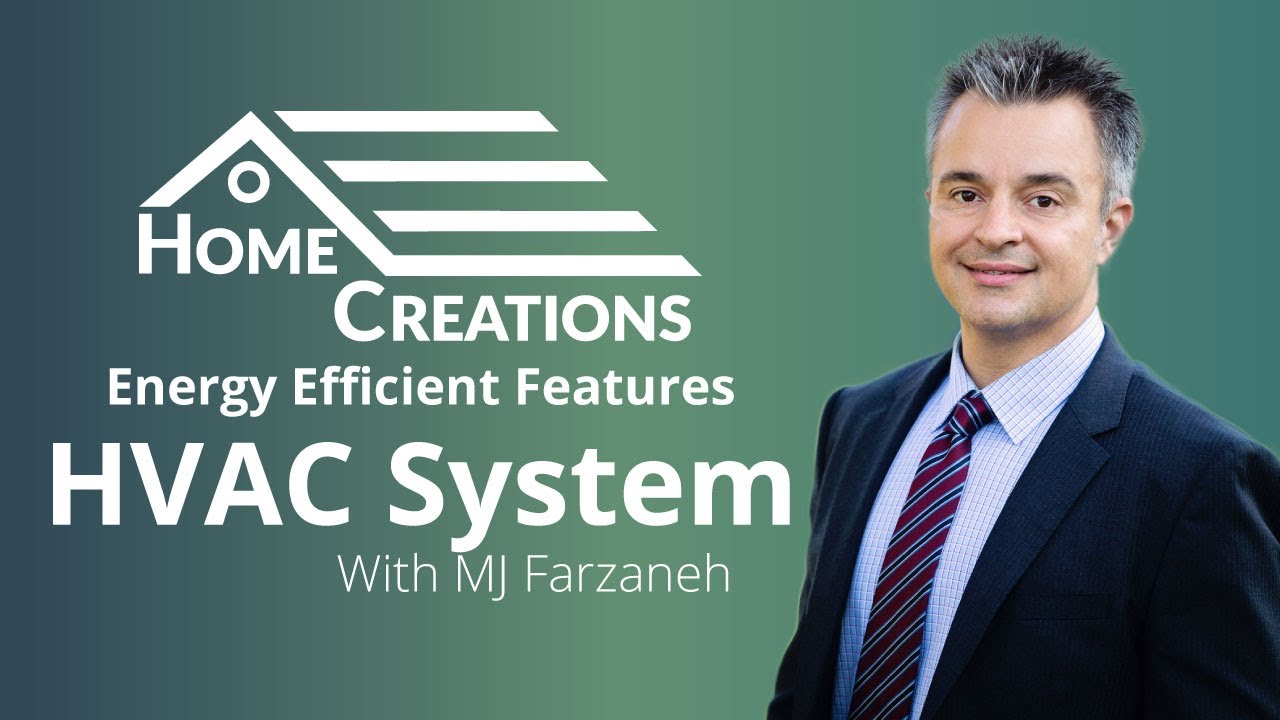 Home Creations Energy Efficient Features : HVAC System