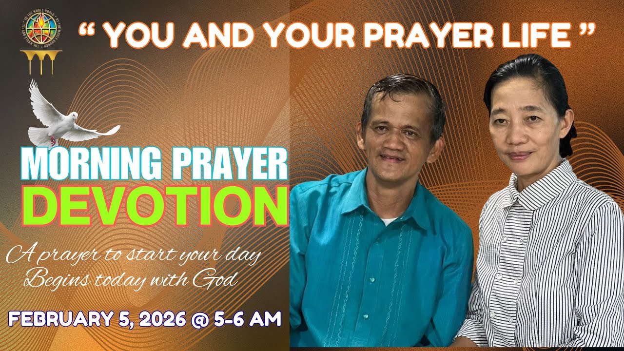 " YOU AND YOUR PRAYER LIFE " MORNING PRAYER DEVOTION / FEBRUARY 5, 2026