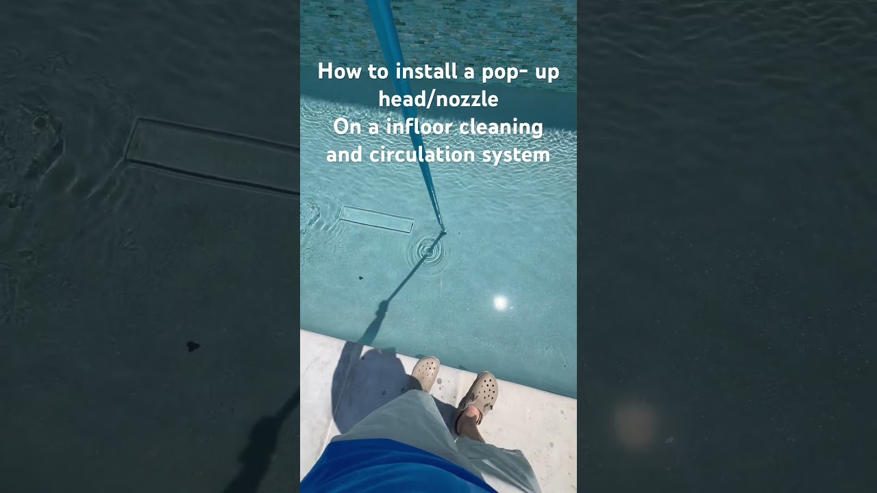 How to install a pop-up head on an in floor cleaning and circulation system 