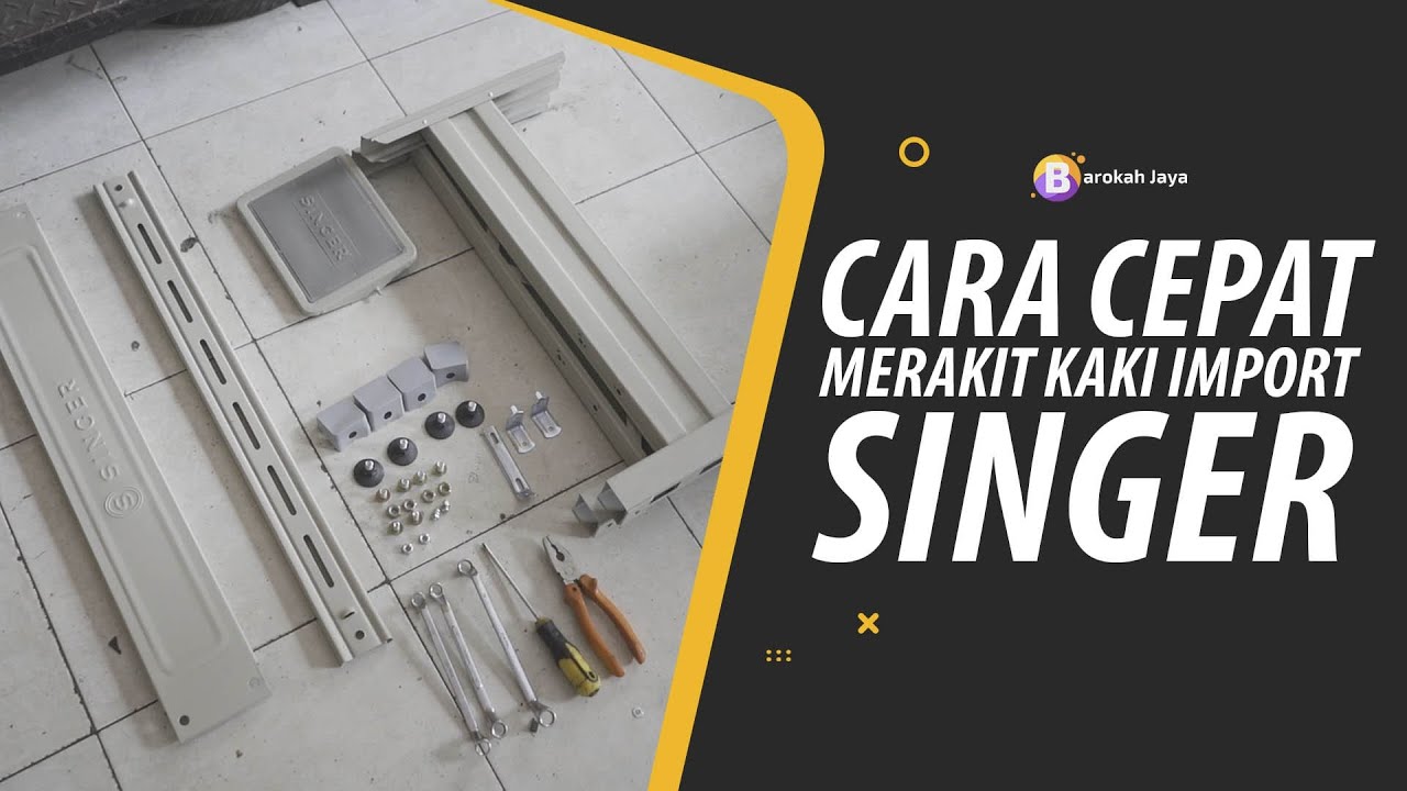 CARA MERAKIT KAKI MESIN JAHIT ORIGINAL SINGER