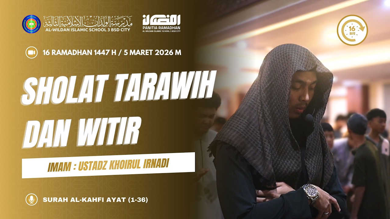 SHOLAT TARAWIH DAN WITIR AL-WILDAN ISLAMIC SCHOOL 3 BSD CITY | UST. KHOIRUL IRNADI