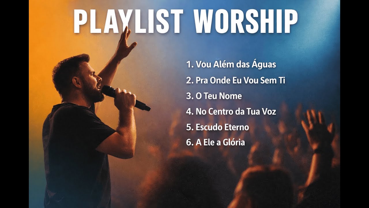 Playlist Worship, Louvores De Adoração, As Melhores Músicas Gospel 2026
