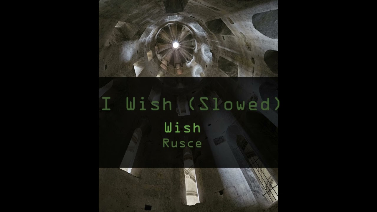 I Wish (Slowed) - Rusce | Wish