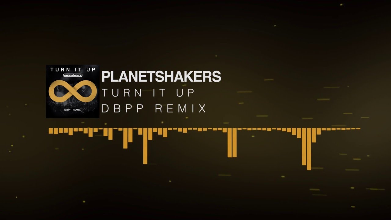 Planetshakers - Turn It Up (DBPP Remix)