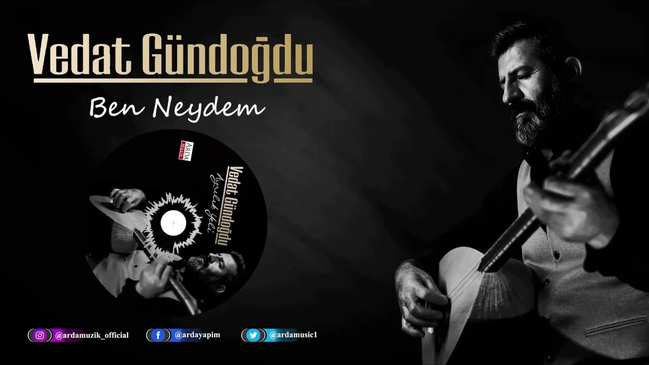 Vedat G&uuml;ndoğdu - Ben Neydem | Ayrılık Yeli | &copy; Arda M&uuml;zik 2022