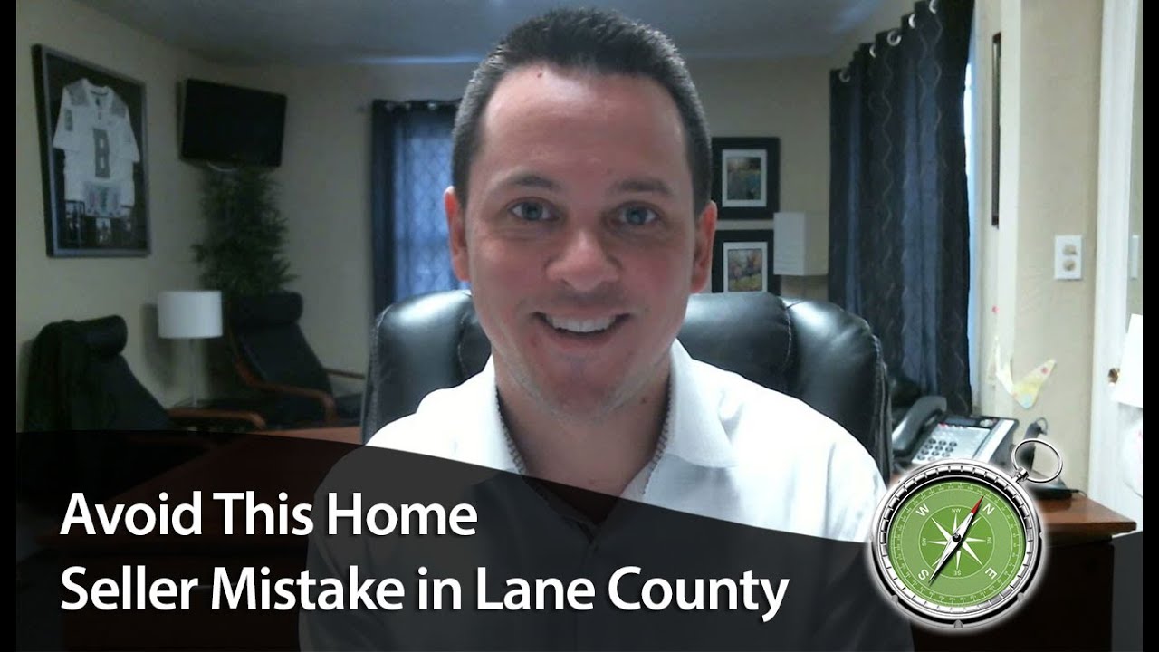 Lane County Real Estate Agent: Avoid this common home seller mistake in Lane County