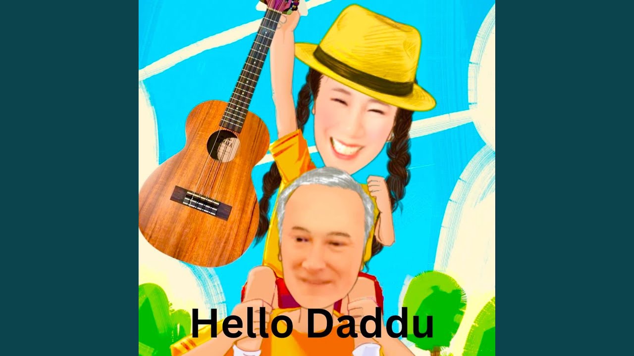 Hello Daddu