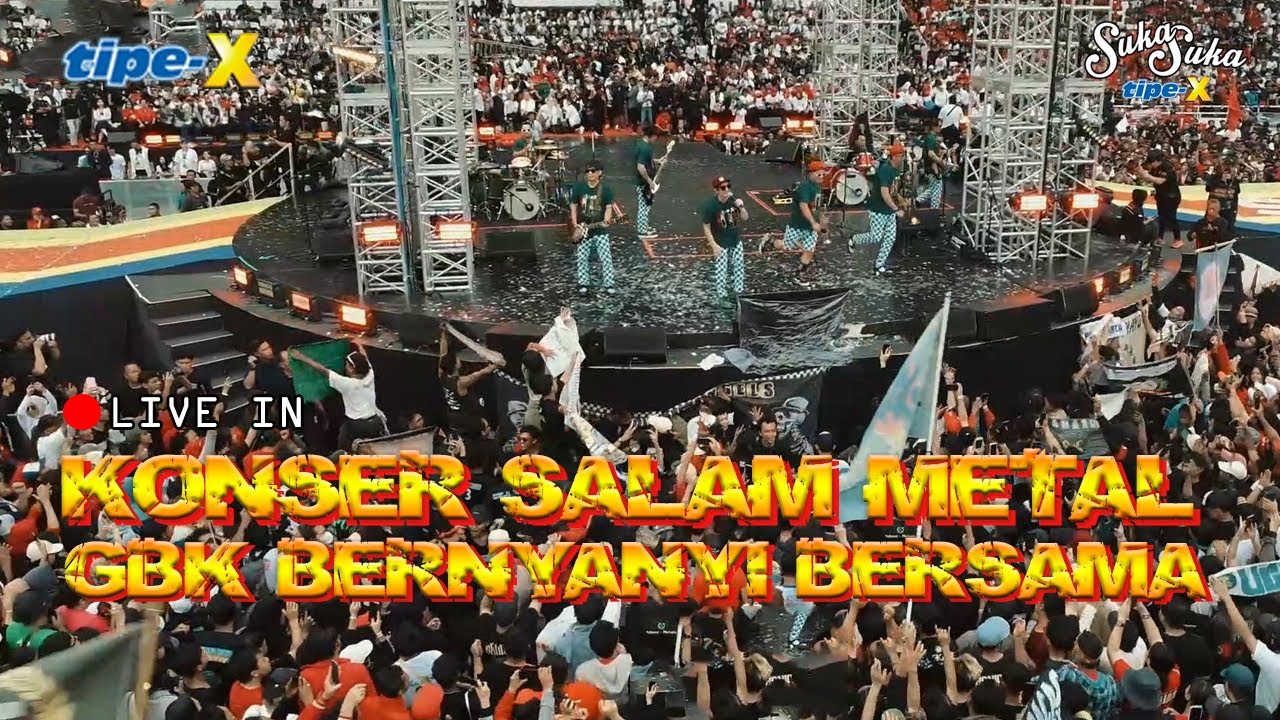 TIPE-X LIVE IN KONSER SALAM METAL!! GELORA BUNG KARNO MEMBARA!!