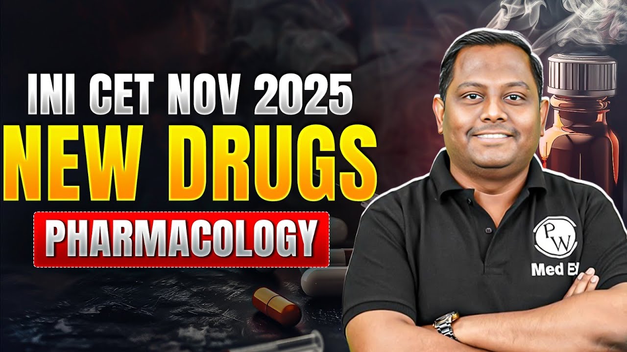 Pharmacology New Drugs 2025 | INICET Nov Revision | Dr Siraj Sir | PW MedEd Next