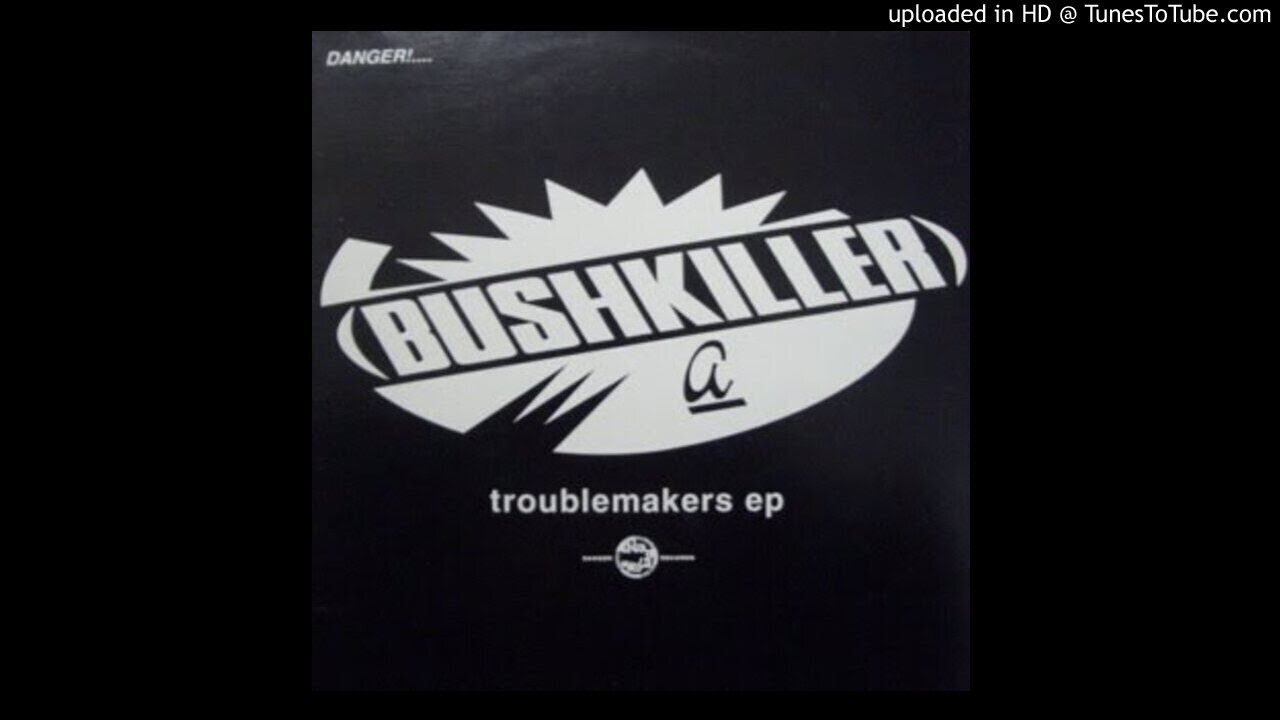 Bushkiller - Troublemakers (Part 2)