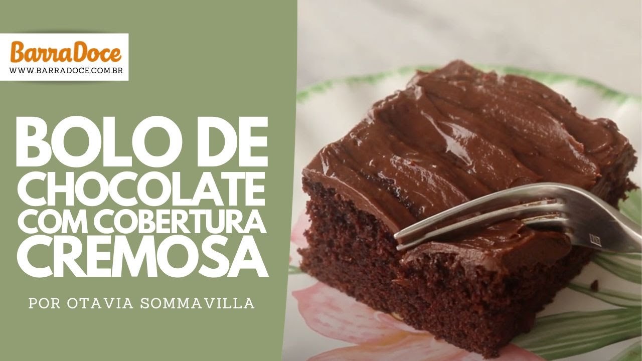 BOLO DE CHOCOLATE COM COBERTURA CREMOSA por Otavia Sommavilla | BarraDoce