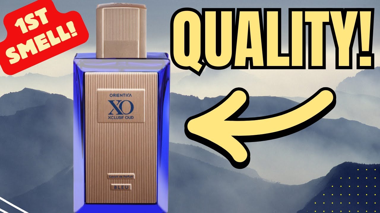 XO Exclusif Oud Blue 1st Smell! Orientica