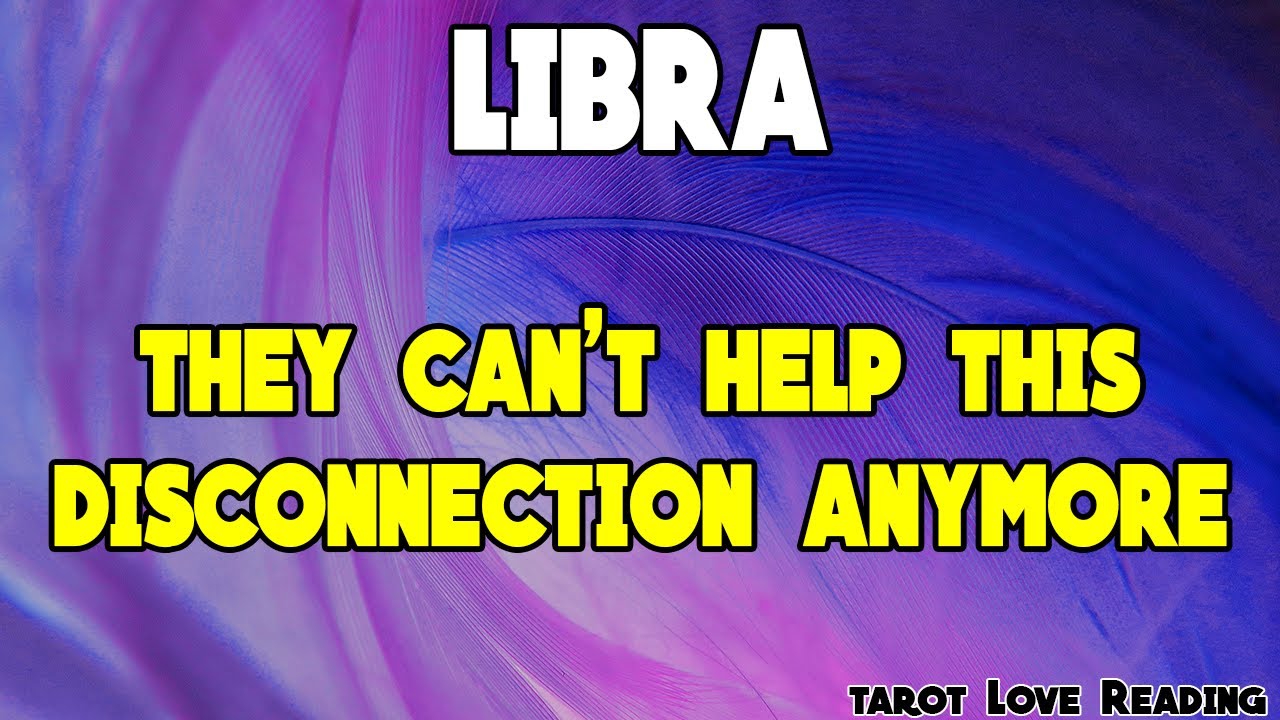 Libra Tarot LOVE Reading October 2021, they can't help this disconnection anymore