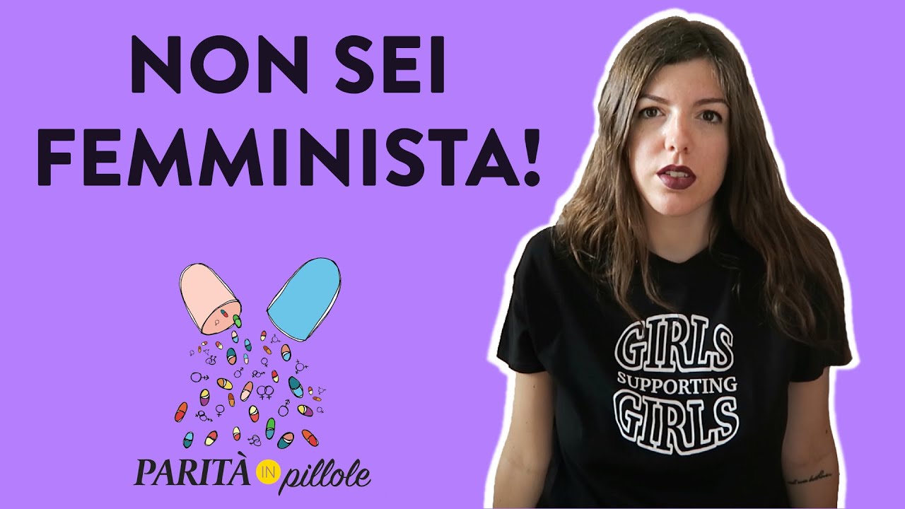 Se fai queste cose NON sei femminista! || Parità in Pillole #28
