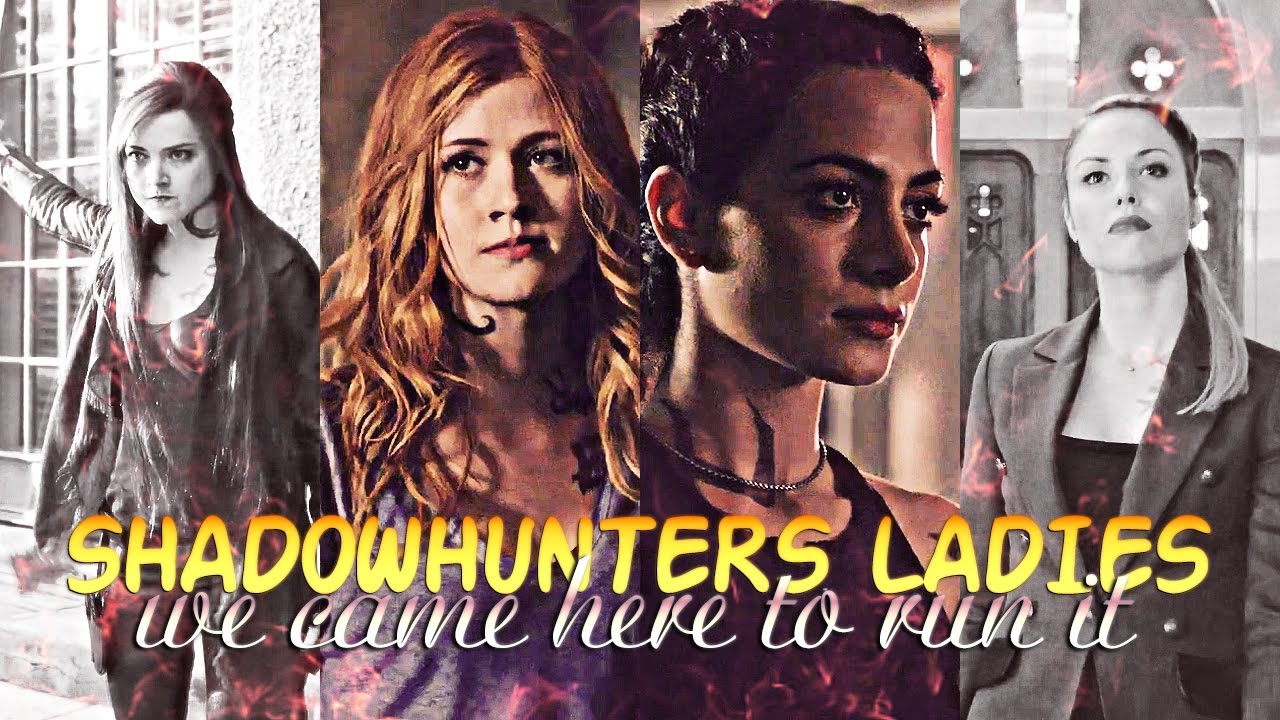» we came here to run it (shadowhunters ladies) [+2x01]