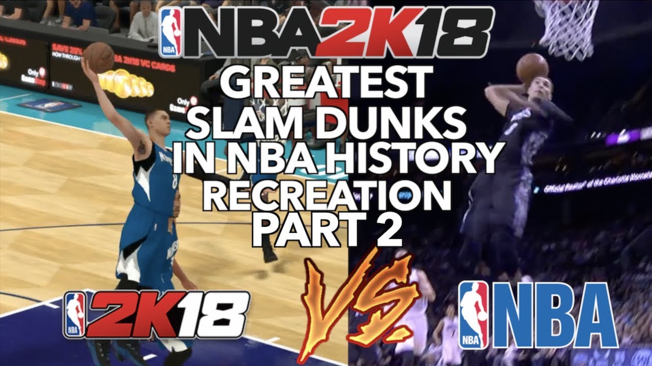 BEST DUNKS IN NBA HISTORY RECREATED IN NBA 2K18 (Part 2)