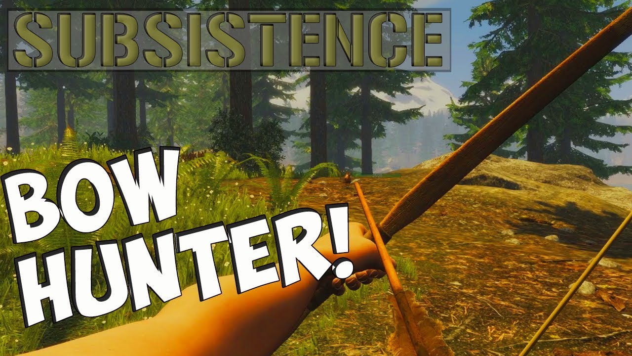 BOW HUNTER! - Subsistence Gameplay - S2E2