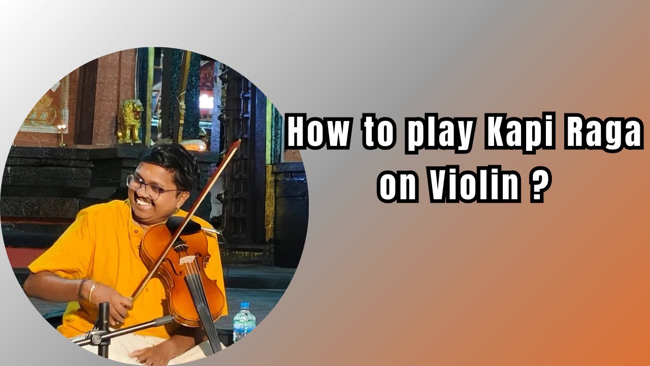 How to play Kapi Raga on Violin ? || Violin Tutorial 