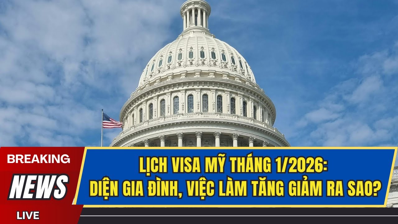 ⭐LỊCH VISA MỸ TH&Aacute;NG 1/2026: DIỆN GIA Đ&Igrave;NH, VIỆC L&Agrave;M TĂNG GIẢM RA SAO?Visa Bulletin For January 2026