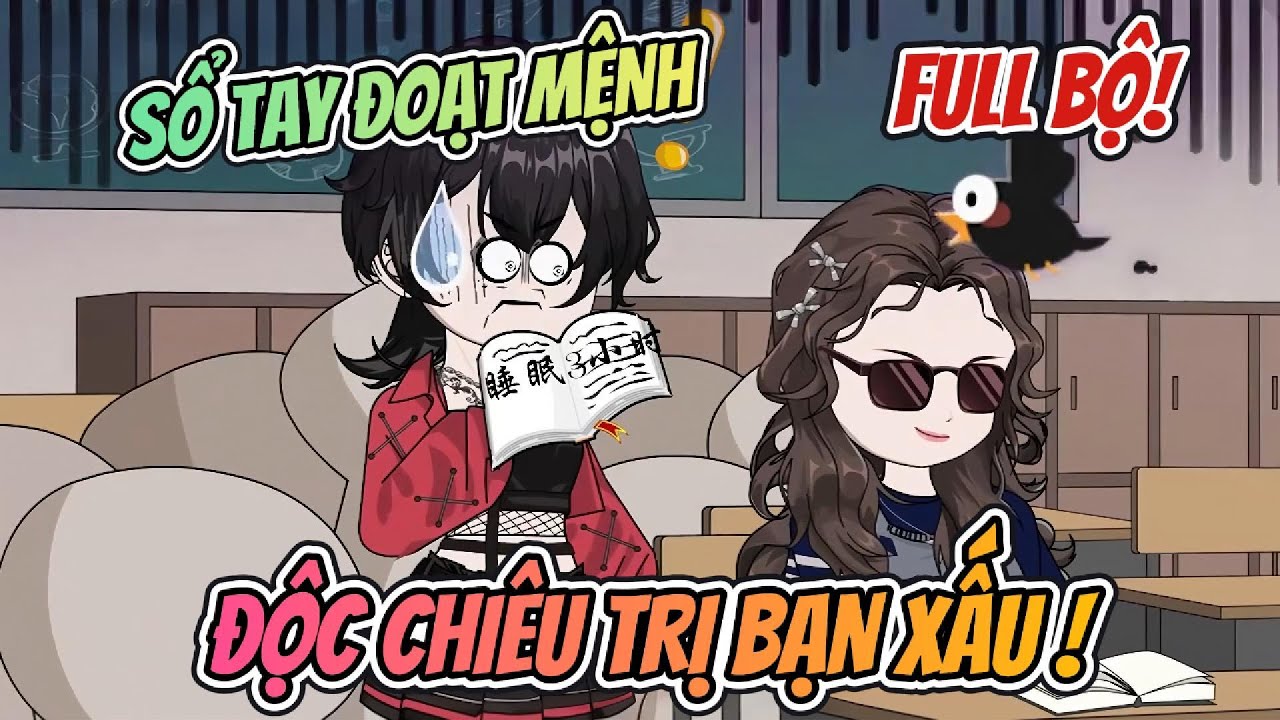 Full Bộ | Sổ Tay Đoạt Mệnh , Độc Chiêu Trị Bạn Xấu  ! | Nhà Của Amy