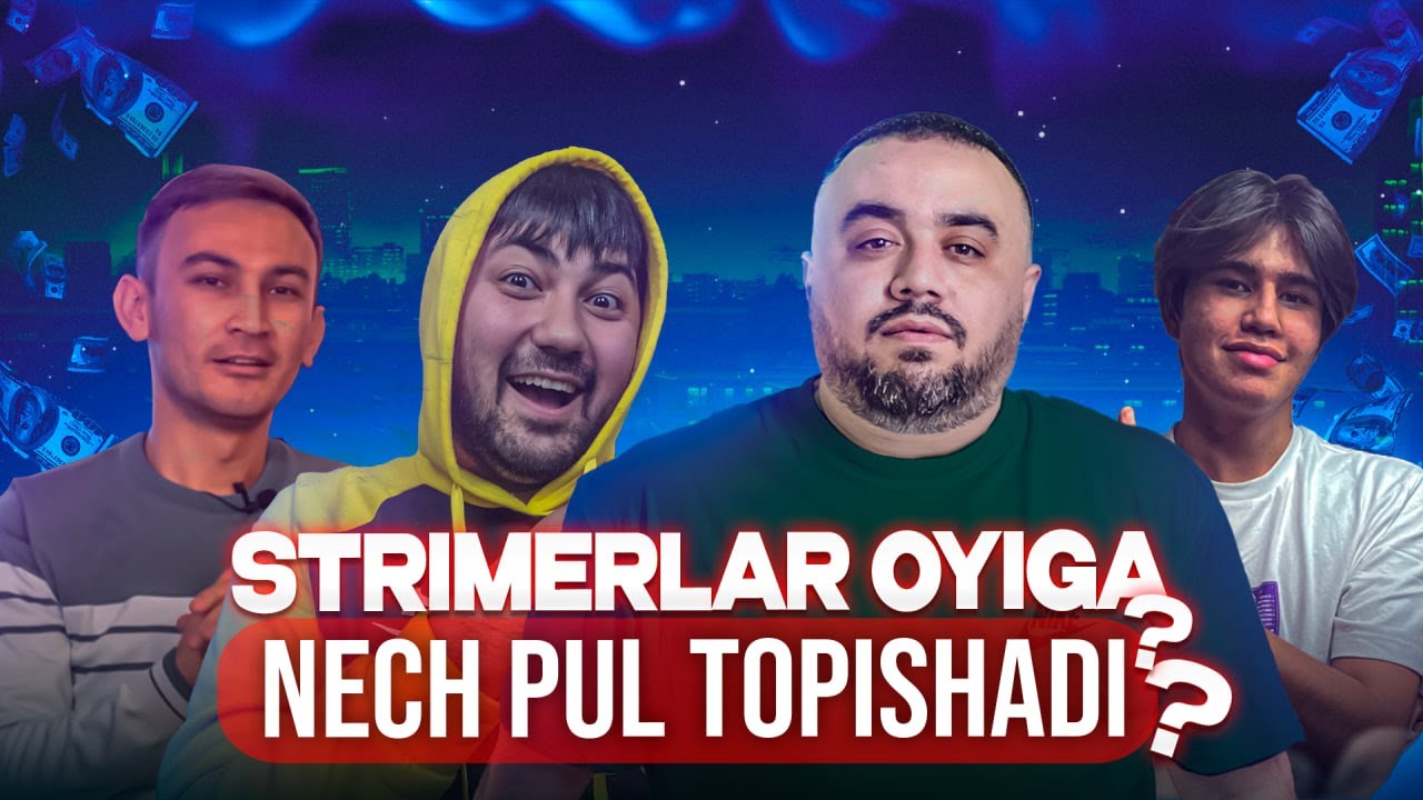 O'ZBEK STRIMERLARI OYIGA NECH PUL TOPISHADI?