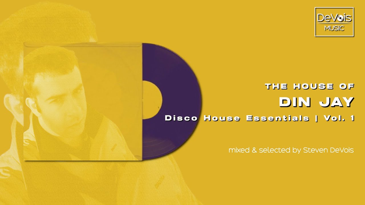 The House Of Din Jay (Disco House Essentials | Vol.  1)