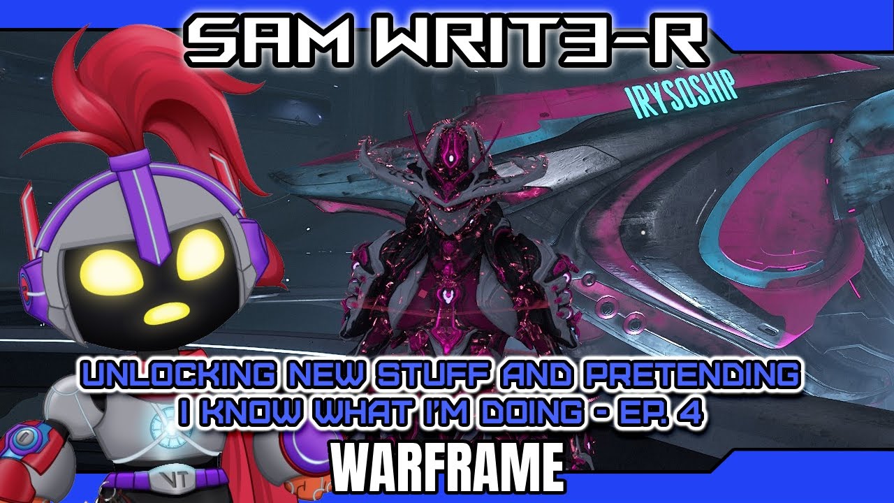 【WARFRAME】Ep. 5 - Unlocking New Stuff And Pretending I Know What I’m Doing :o