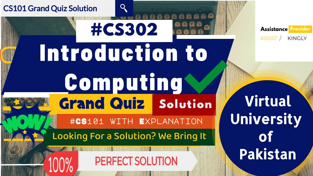 CS101 - Introduction To Computing Grand Quiz Perfect Solution with Explanation and References✓