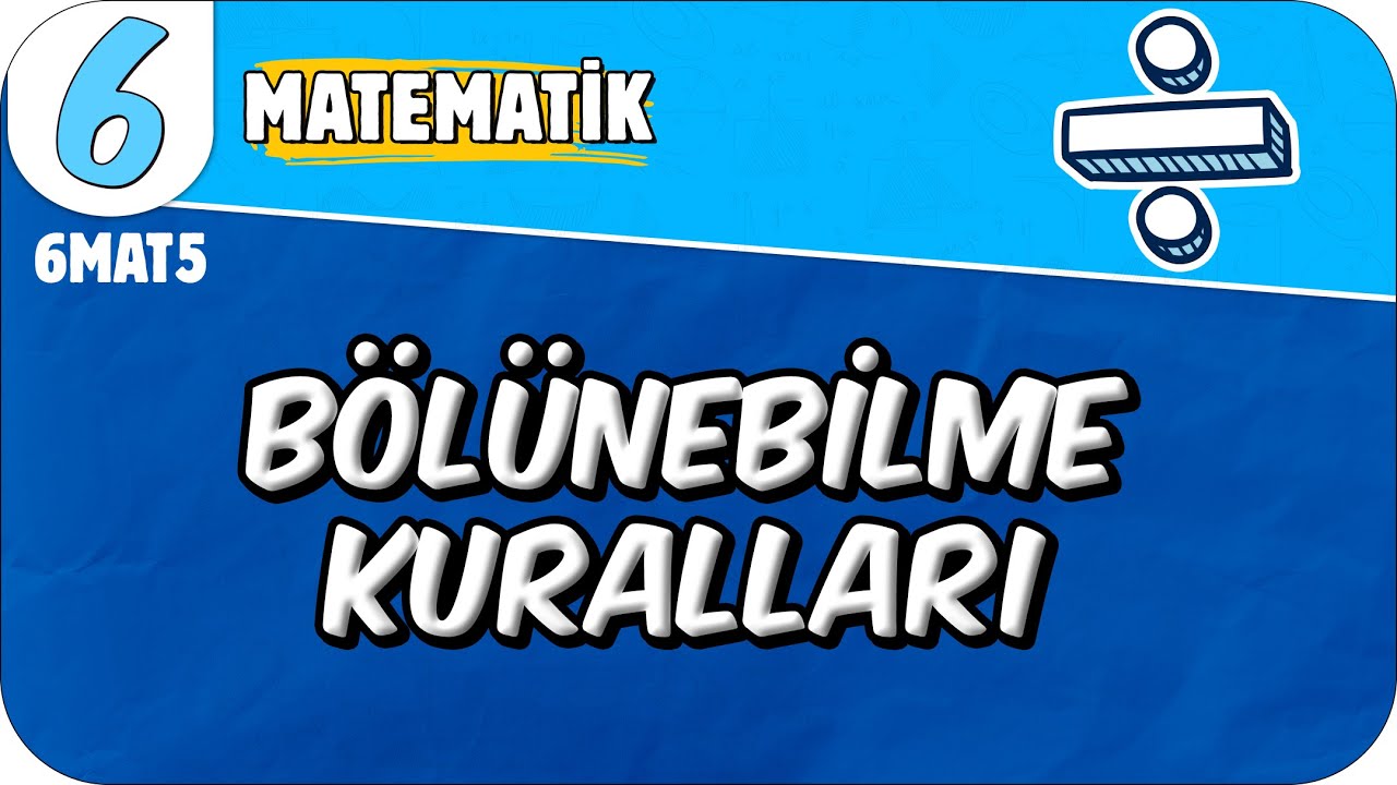 Bölünebilme Kuralları 📘 6. Sınıf Matematik 