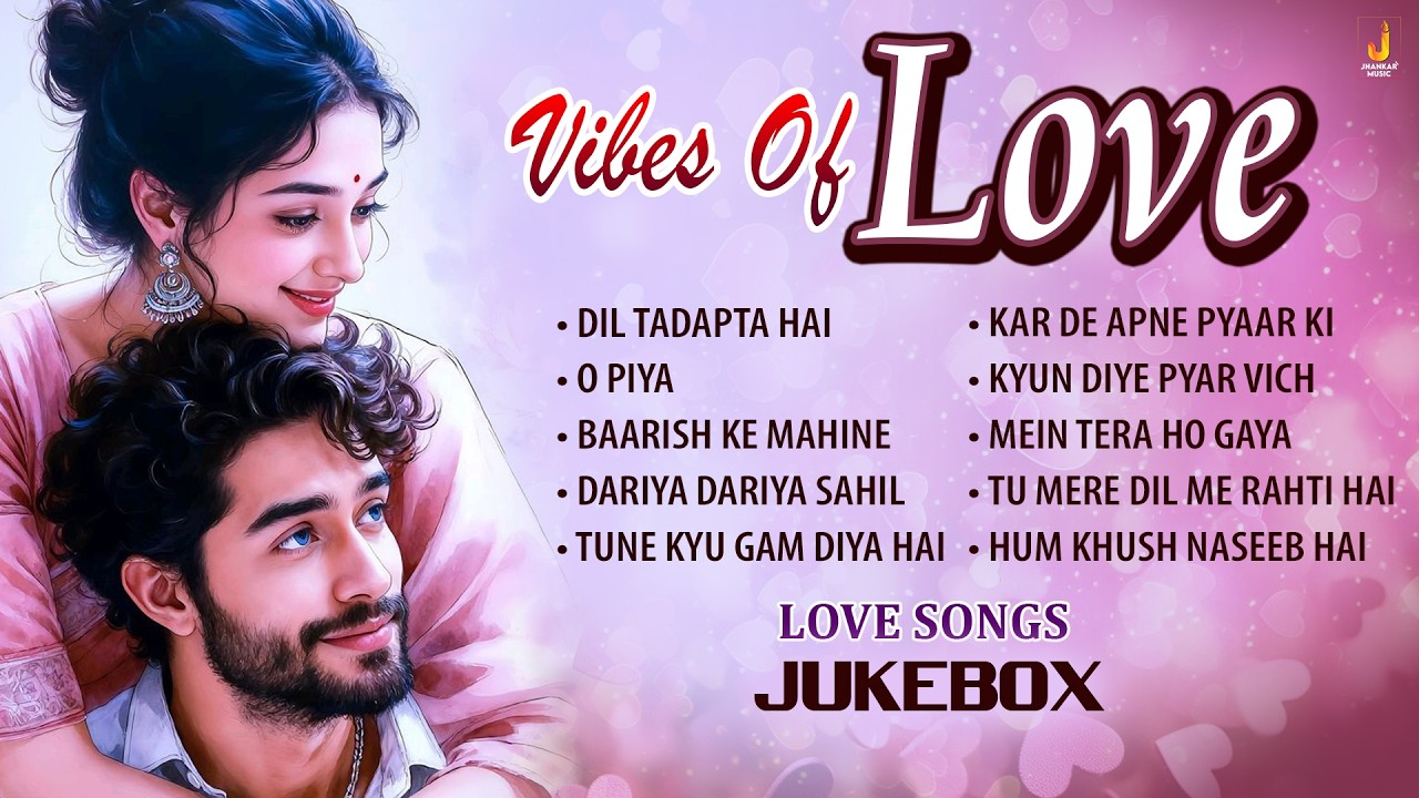 Vibes Of Love | Hindi Audio Jukebox | Romantic Bollywood Songs Collection | Love Songs 2026