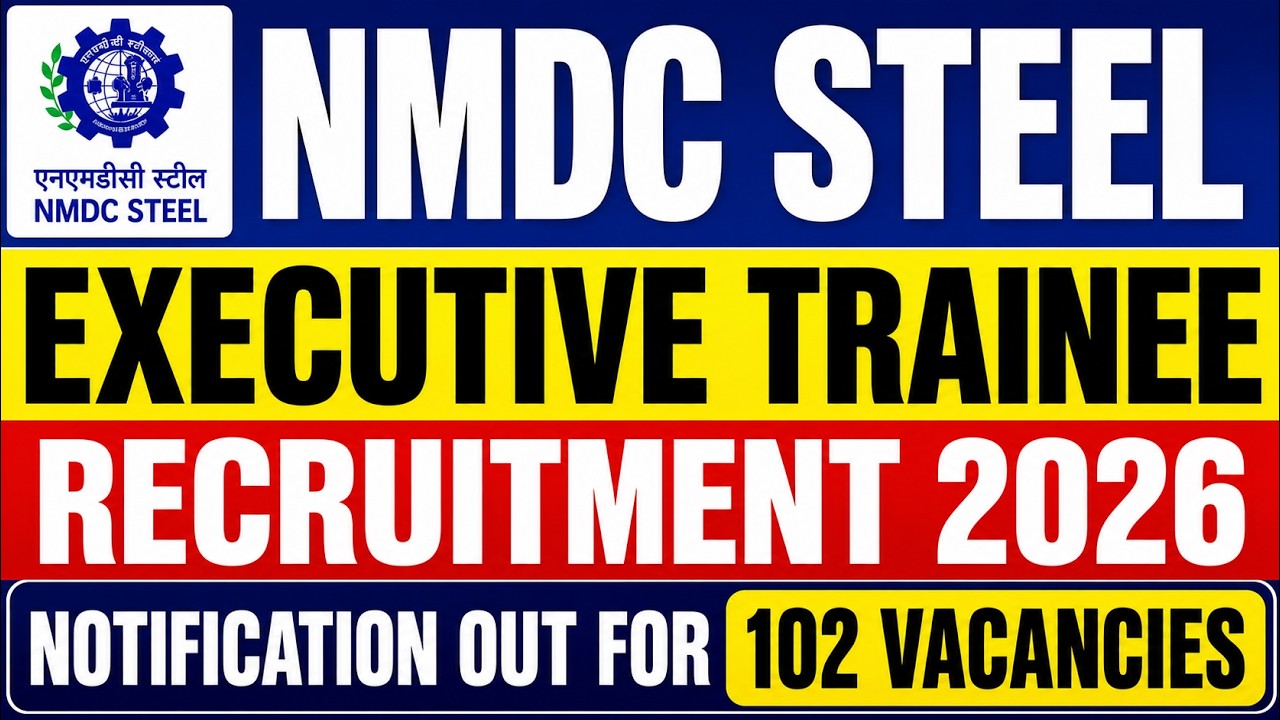 NMDC Steel Executive Trainee Recruitment 2026 Notification Out for 102 Vacancies,