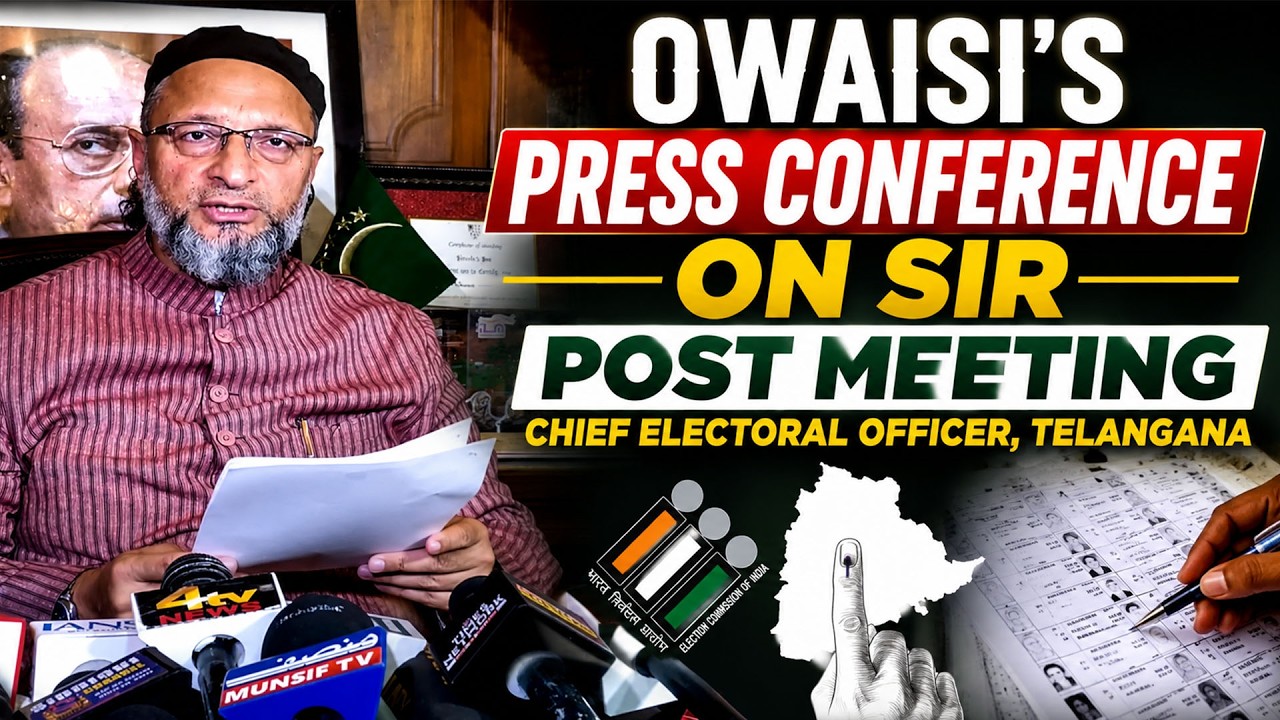 Owaisi's Press Conference on SIR Post Meeting Chief Electoral Officer Telangana | MUNSIF TV