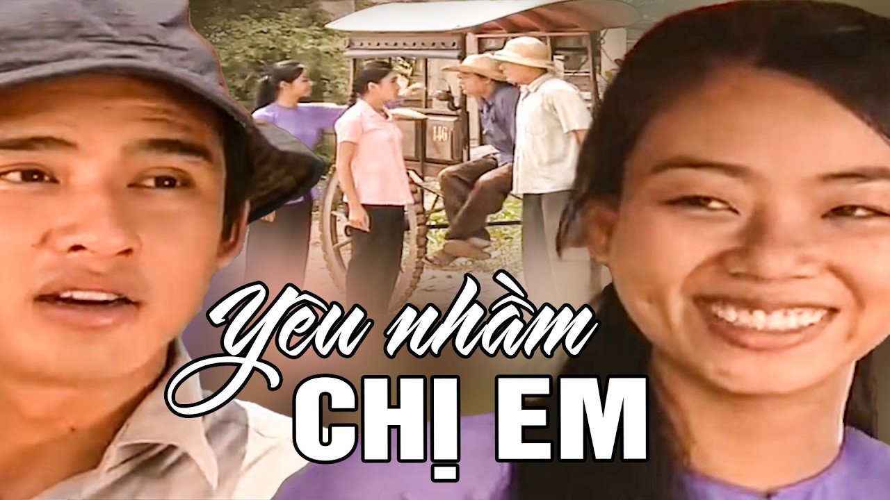 YÊU NHẦM CHỊ EM | Phim Truyền Hình Việt Nam Hay | Phim Việt Nam Hay Mới Nhất 2026