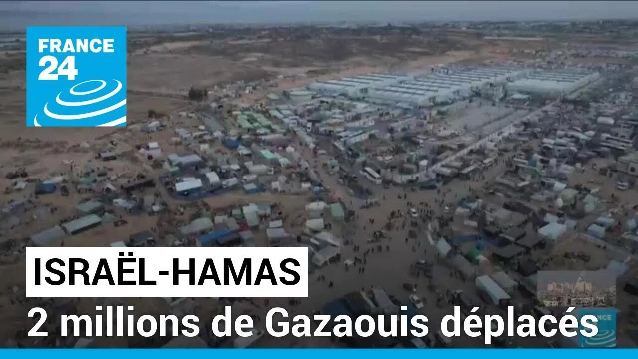 Guerre Isra&euml;l-Hamas : 2 millions de Gazaouis d&eacute;plac&eacute;s &bull; FRANCE 24
