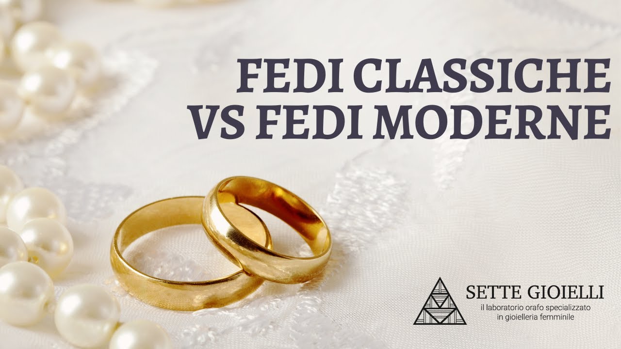 Qual è la differenza tra una fede nuziale classica e una moderna?